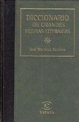 Diccionario de grandes figuras literarias, José Martínez Cachero