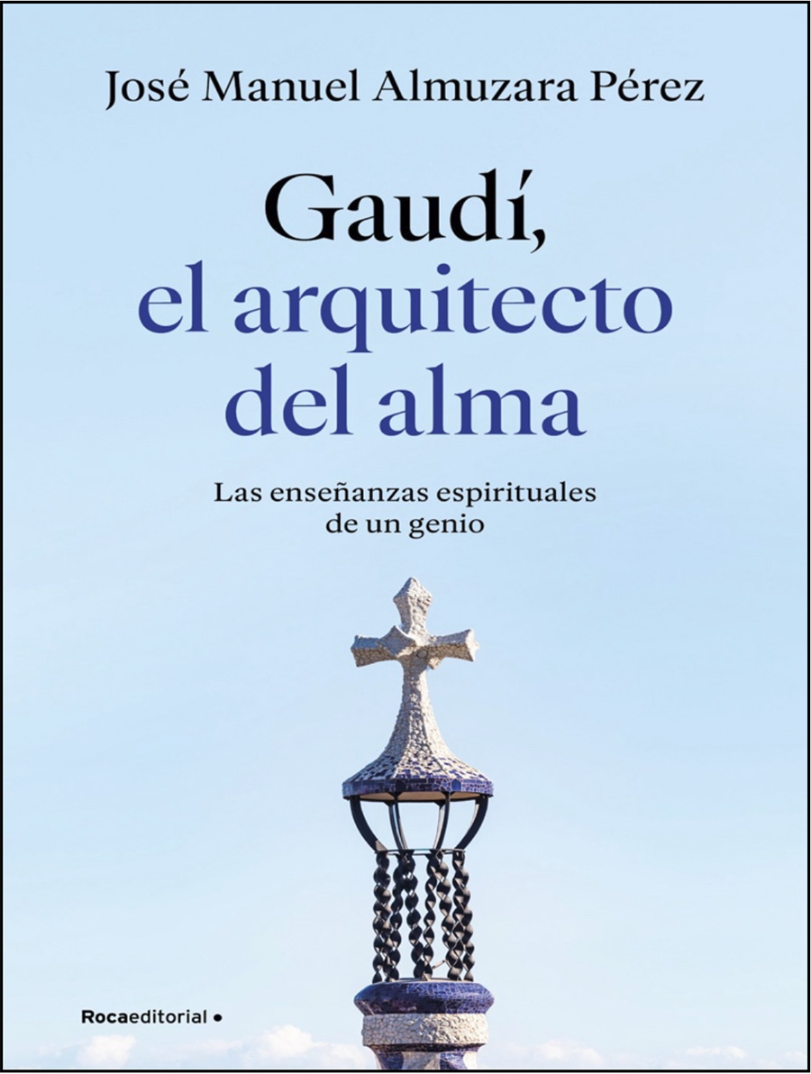 Gaudí, el arquitecto del alma